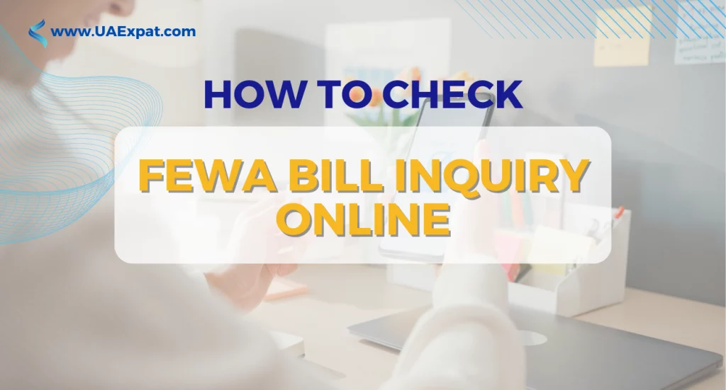 How to Check FEWA Bill Inquiry Online