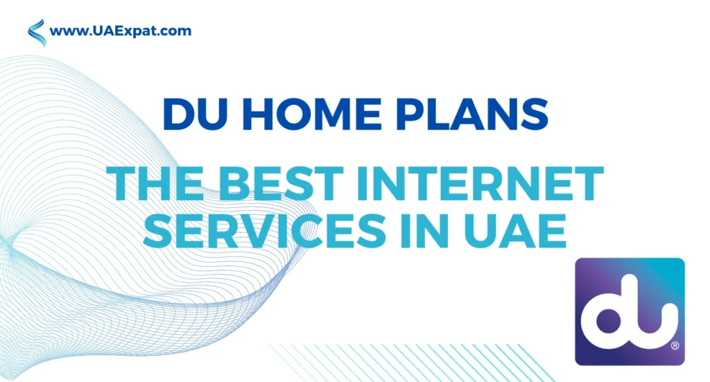 Du Home Plans: The Best Internet Services in UAE