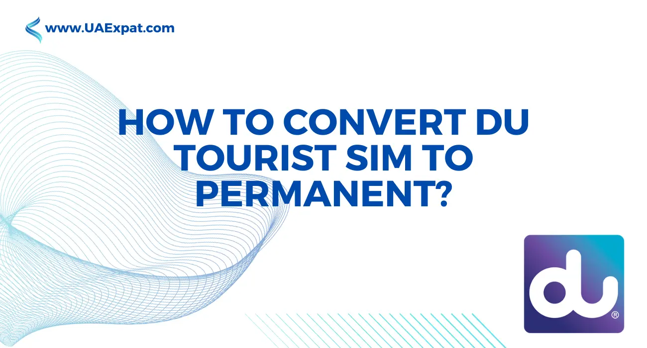 How to Convert Du Tourist SIM to Permanent?
