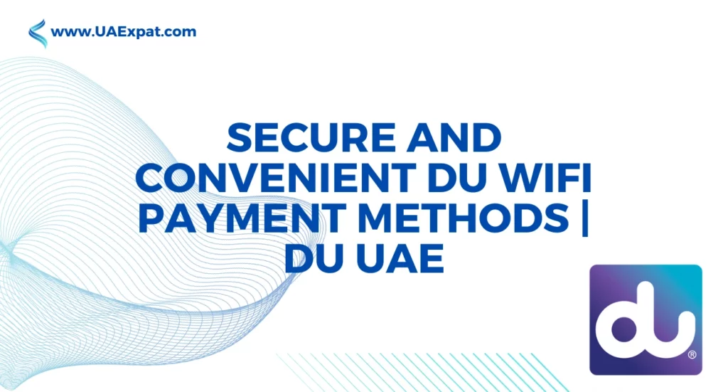 Secure and Convenient DU WiFi Payment Methods DU UAE